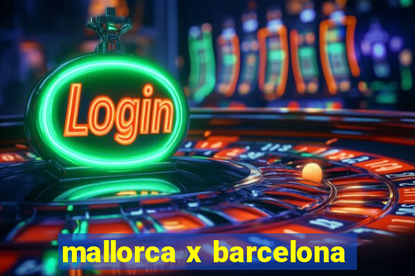 mallorca x barcelona